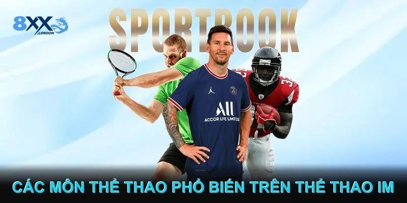 Các môn thể thao phổ biến trên Thể thao IM