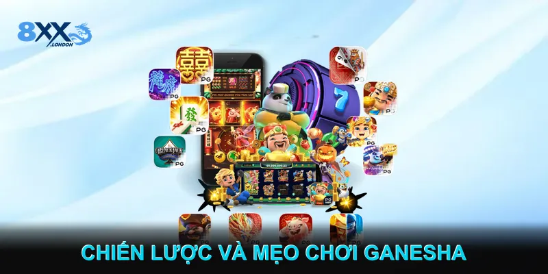 Chiến Lược Và Mẹo Chơi Ganesha
