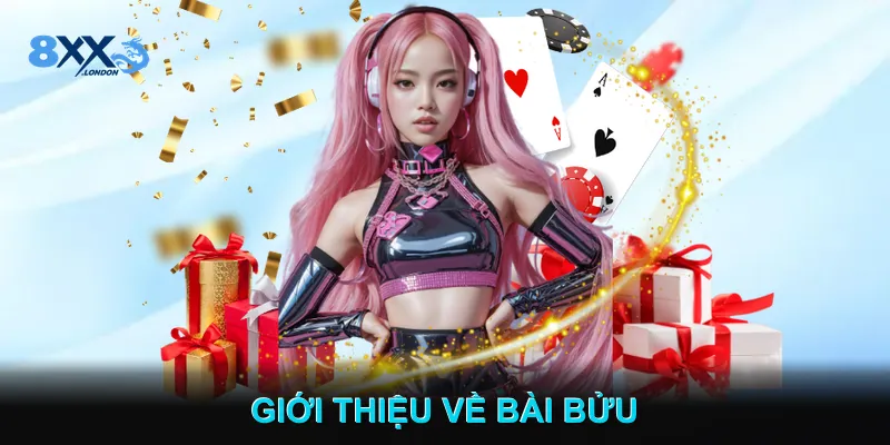 Giới Thiệu Về Bài Bửu