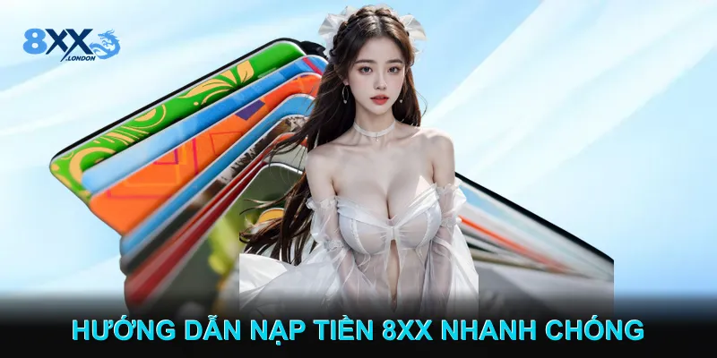 Hướng Dẫn Nạp Tiền 8XX Nhanh Chóng và An Toàn